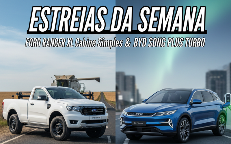 Estreias da Semana: Ford Ranger XL Cabine Simples e BYD Song Plus Turbo Chegam às Lojas
